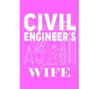 CIVIL ENGINEER'S WIFE: If you are a CIVIL ENGINEER'S WIFE, then you should have this awesome notebook. OR, If you are a CIVIL ENGINEER & you have a ... gift this awesome notebook to your WIFE.