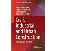 Civil, Industrial and Urban Construction: Proceedings of CIUC 2025