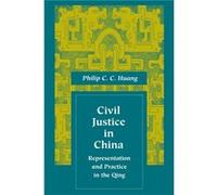 Civil Justice in China by Philip C. C. Huang Philip C.C. Huang (Auteur)