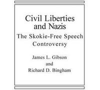 Civil Liberties and Nazis by James L. Gibson James L. Gibson, Richard D. Bingham (Auteur)