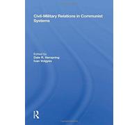 Civil-Military Relations In Communist Systems