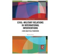 Civil-Military Relations In International Interventions
