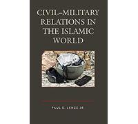 Civil-Military Relations In The Islamic World