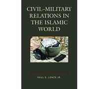 Civil-Military Relations In The Islamic World