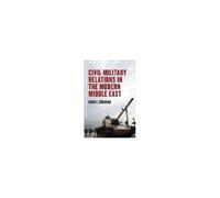 Civil-Military Relations In The Modern Middle East