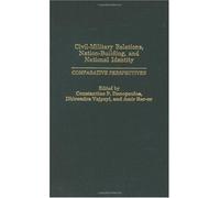 Civil-Military Relations, Nation-Building, And National Identity