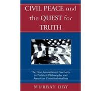 Civil Peace and the Quest for Truth by Murray Dry Murray Dry (Auteur)