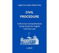 Civil Procedure: A Short but Comprehensive Study Guide for English Common Law