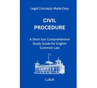 Civil Procedure: A Short but Comprehensive Study Guide for English Common Law
