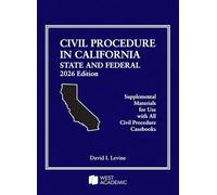 Civil Procedure in California: State and Federal, 2026 Edition (American Casebook Series)