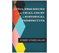 Civil Procedure Of The Trial Court In Historical Perspective