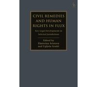 Civil Remedies And Human Rights In Flux: Key Legal Developments In Selected Jurisdictions