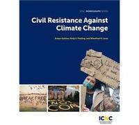 Civil Resistance Against Climate Change - Robyn Gulliver - International Center on Nonviolent Conflict - Livre en Anglais Robyn GulliverRobyn Gulliver (Auteur)