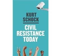 Civil Resistance Today by Kurt Rutgers University Schock Kurt Rutgers University Schock (Auteur)