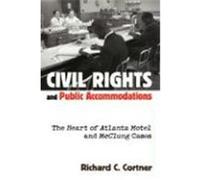 Civil Rights and Public Accommodations Richard C. Cortner (Auteur)