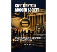 CIVIL RIGHTS IN MODERN SOCIETY: UNDERSTANDING EQUALITY AND PROTECTION