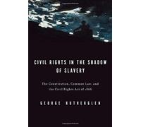 Civil Rights In The Shadow Of Slavery