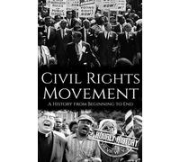 Civil Rights Movement: A History from Beginning to End