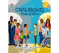 Civil Rights Then and Now: A Timeline of Past and Present Social Justice Issues in America (Black History Book for Kids)