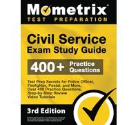 Civil Service Exam Study Guide: Test Prep Secrets for Police Officer, Firefighter, Postal, and More, Over 400 Practice Questions, Step-by-Step Review Video Tutorials: [3rd Edition]