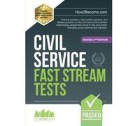Civil Service Fast Stream Tests: Practice questions, fully worked solutions, and detailed guidance for the Civil Service Fast Stream initial testing, ... exercise and interview. (Testing Series) - [Ve