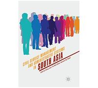 Civil Service Management And Administrative Systems In South Asia