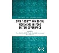 Civil Society and Social Movements in Food System Governance (Routledge Studies in Food, Society and the Environment) - [Version Originale] Inconnu (Auteur)