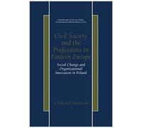 Civil Society And The Professions In Eastern Europe