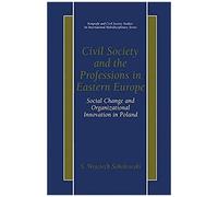 Civil Society And The Professions In Eastern Europe