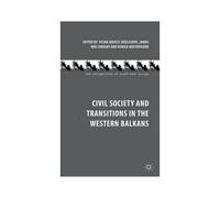 Civil Society And Transitions In The Western Balkans