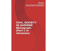 CIVIL SOCIETY IN UKRAINE Monograph (Part 1. In Ukrainian)