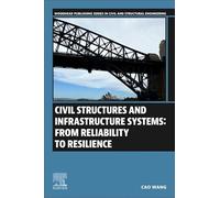 Civil Structures and Infrastructure Systems: From Reliability to Resilience
