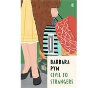 Civil To Strangers - Barbara Pym - Little Brown Book Group - Livre en Anglais - Paperback Barbara PymBarbara Pym (Auteur)