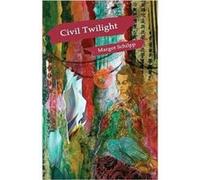 Civil Twilight by Margot Schilpp Margot Schilpp (Auteur)