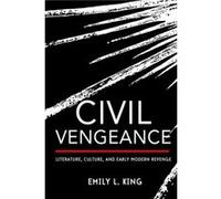Civil Vengeance by Emily L. King Emily L. King (Auteur)