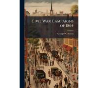 Civil War Campaigns of 1864