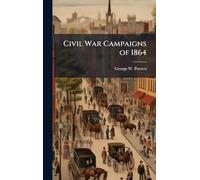 Civil War Campaigns of 1864