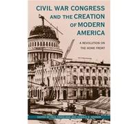 Civil War Congress and the Creation of Modern America Paul Finkelman, Donald R Kennon (Auteur)