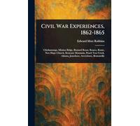 Civil War Experiences, 1862-1865