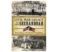 Civil War Legacy In The Shenandoah