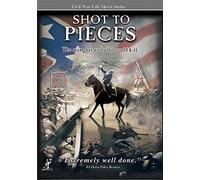 Civil War Life: Shot to Pieces