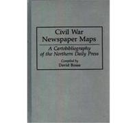 Civil War Newspaper Maps, Bibliographies and Indexes in Military Studies