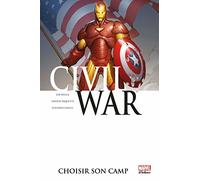 Civil War t05: choisir son camp
