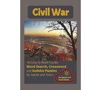 Civil War: Word Search, Crossword and Sudoku Puzzles Easy to Read Print about Civil War, Tools, Clothing and Supplies and More. 6x9 inches, 120 pages ... and Leisure Times. For Adults and Teens