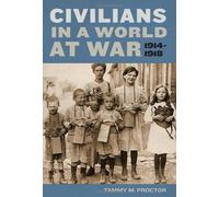 Civilians In A World At War, 1914-1918