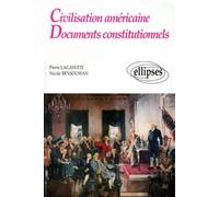 Civilisation américaine - Documents constitutionnels - documents constitutionnels - Pierre Lagayette - Ellipses - Livre