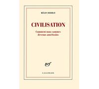 Civilisation: Comment nous sommes devenus américains
