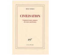 Civilisation - Comment Nous Sommes Devenus Américains