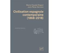 Civilisation espagnole contemporaine (1868-2018) - Marie-Claude Chaput - Puf - broché - Méthode de langue