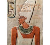 Civilisation et art de l'égypte pharaonique De la préhistoire au moyen empire - Laurent Coulon - Citadelles & Mazenod - relié - Beau livre